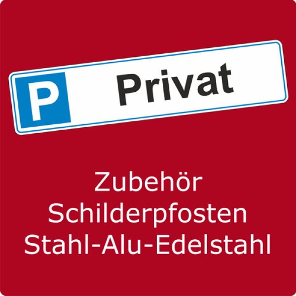 Parkplatzschild Privat mit Schilderpfosten Edelstahl RAL Aluminium